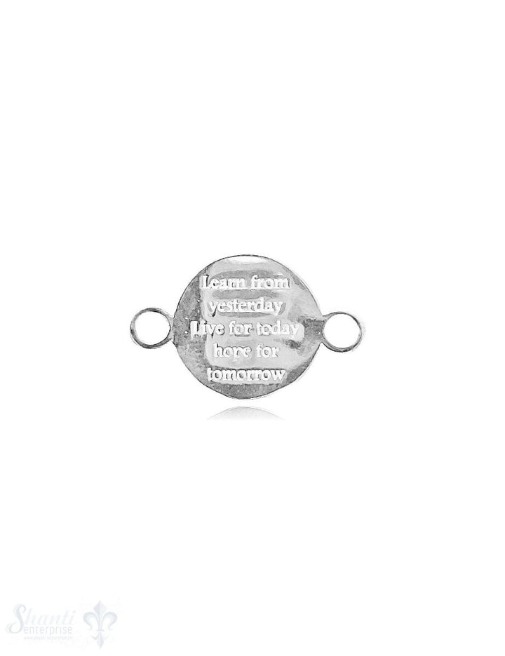Plaquette 16 mm mit Text (Learn from Yesterday, Live for today, hope for tomorrow) Silber hell mit D - Shanti Enterprise AG