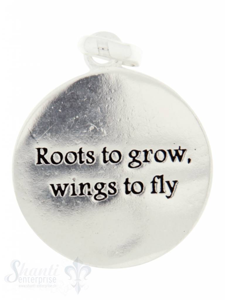 Si-Anhänger: Plaquetten rund mit Text D: 16mm Dicke: 0.85mm Roots to grow wings to fly - Shanti Enterprise AG